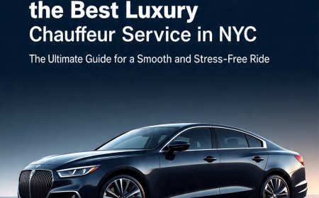 Your Guide to Finding the Best Luxury Chauffeur Service in NYC
