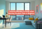 Common Mistakes to Avoid When Renting Student Flats in Brighton, UK
