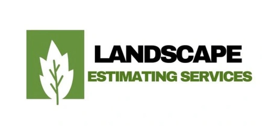 Accurate Planning Starts with Professional Landscape Estimating Services and Landscaping Estimating Services
