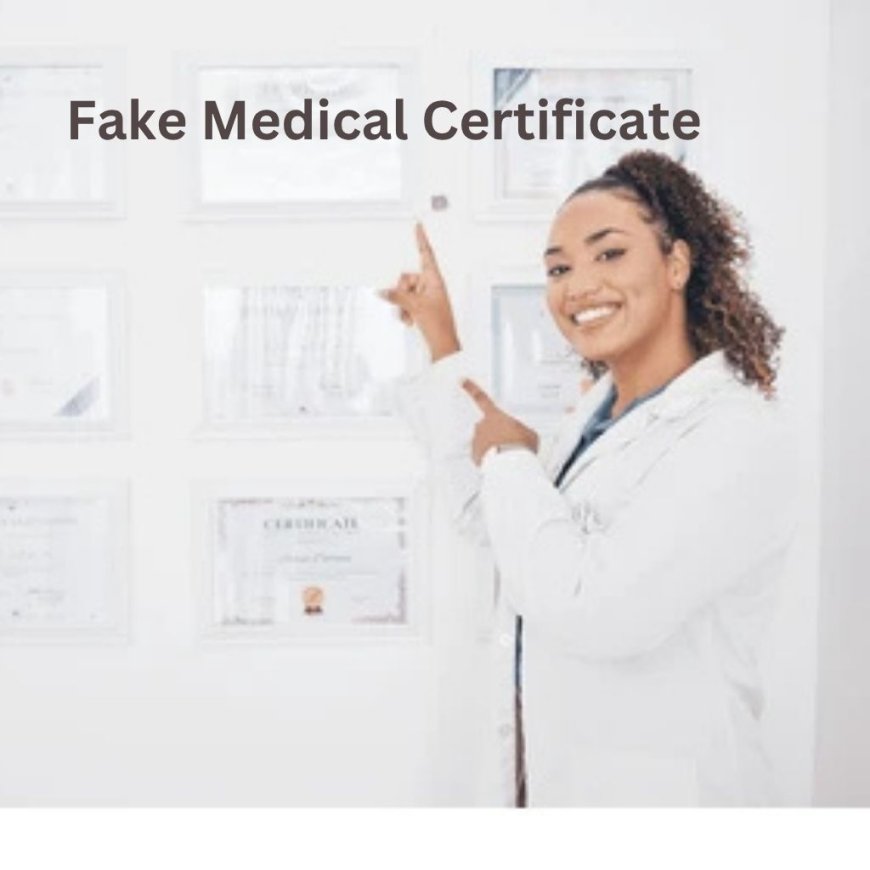 All You Need to Know About Fake Medical Certificates